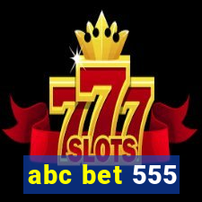 abc bet 555